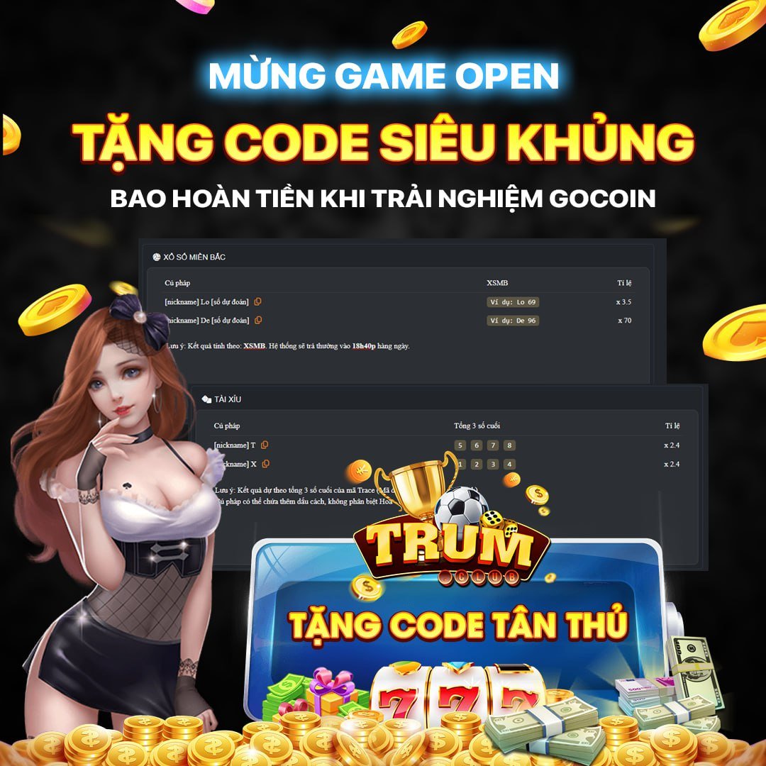 Nhận Ngay Code Tân Thủ Từ Trum.club và Gocoin.club – Cơ Hội Khởi Đầu Hấp Dẫn! Nhận Ngay Code Tân Thủ Từ Trum.club và Gocoin.club – Cơ Hội Khởi Đầu Hấp Dẫn!